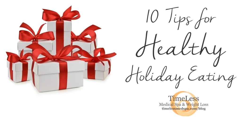 10 Tips for Healthy Holiday Eating | South Ogden, UT | Timeless Skin and Wellness