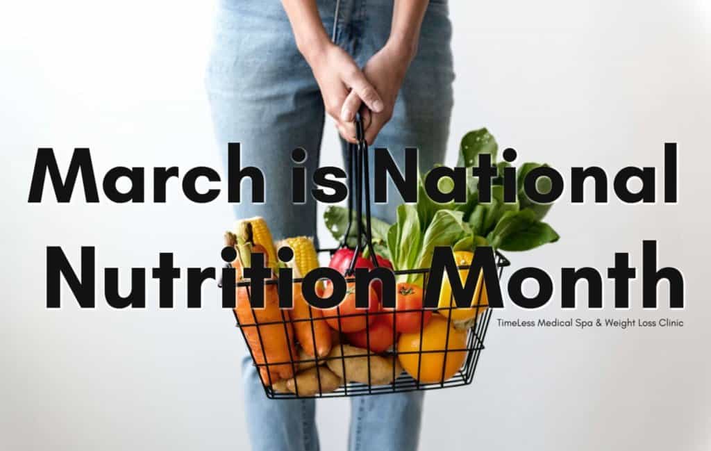 March is National Nutrition Month | South Ogden, UT | Timeless Skin and Wellness
