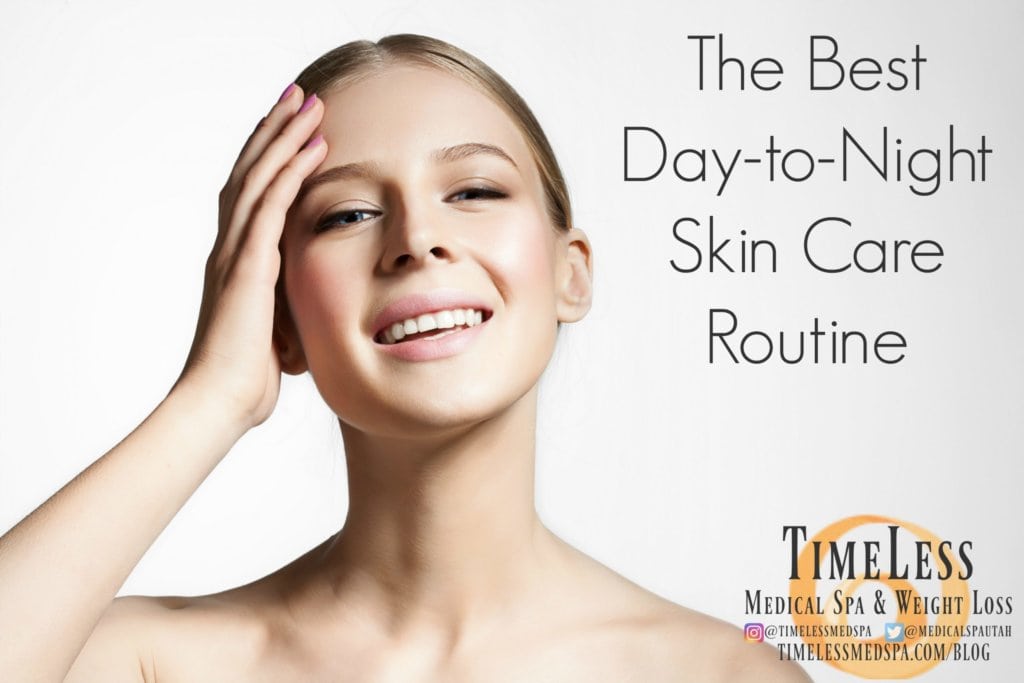 The Best Day-to-Night Skin Care Routine | South Ogden, UT | Timeless Skin and Wellness